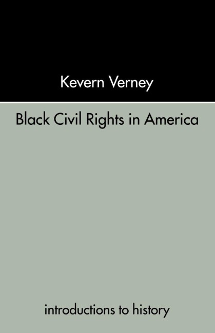 Black Civil Rights in America - Kevern Verney
