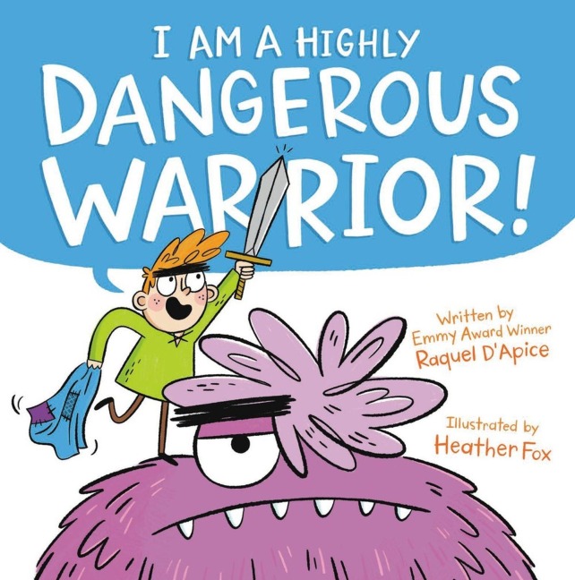 I Am a Highly Dangerous Warrior! - Raquel D'Apice