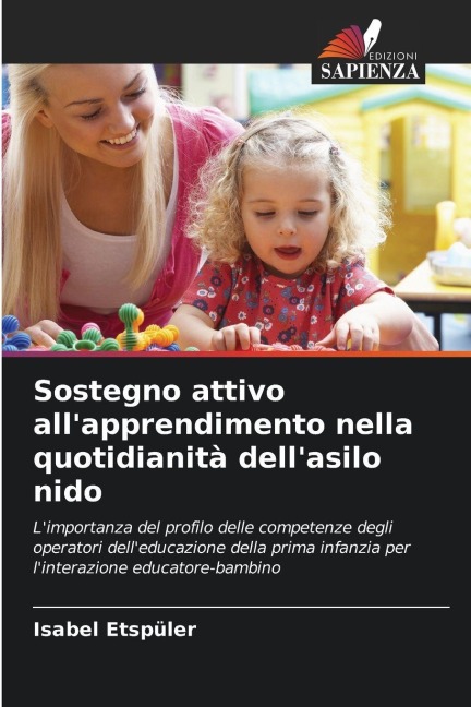 Sostegno attivo all'apprendimento nella quotidianità dell'asilo nido - Isabel Etspüler