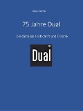 Cover-Bild zum Titel '75 Jahre Dual' von 'Rainer Jaeckle'