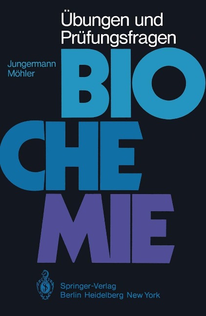 Übungen und Prüfungsfragen Biochemie - K. Jungermann, H. Möhler