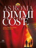 Cover-Bild zum Titel 'AS Roma dimmi cos'è. La più grande storia mai raccontata' von ''