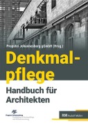 Cover-Bild zum Titel 'Denkmalpflege - Handbuch für Architekten' von 'Propstei Johannesberg gGmbH'
