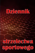 Cover-Bild zum Titel 'Dziennik strzelectwa sportowego' von 'Sara Radzikowska'