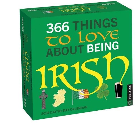 366 Things to Love about Being Irish 2024 Day-To-Day Calendar - Rizzoli Universe