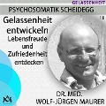 Gelassenheit entwickeln - Wolf-Jürgen Maurer, Uwe Spies