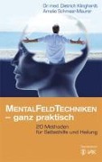 Cover-Bild zum Titel 'Mentalfeld-Techniken - ganz praktisch' von 'Dietrich Klinghardt, Amelie Schmeer-Maurer'