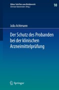 Cover-Bild zum Titel 'Der Schutz des Probanden bei der klinischen Arzneimittelprüfung' von 'Julia Achtmann'