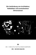 Cover-Bild zum Titel 'Die Verbindung von Architektur, Heilstätten und evolutionären Dimensionen - ZSI - WS 812 0248 ZS' von 'Zs Zsi'