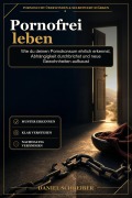 Cover-Bild zum Titel 'Pornofrei leben' von 'Daniel Schreiber'