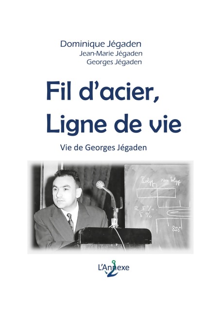 Fil d'acier, ligne de vie - Dominique Jégaden