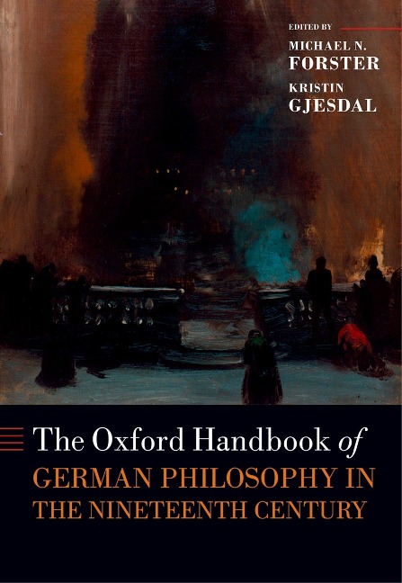 The Oxford Handbook of German Philosophy in the Nineteenth Century - 