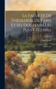 Cover-Bild zum Titel 'La Faculté De Théologie De Paris Et Ses Docteurs Les Plus Célèbres: Moyen-Age; Volume 2' von 'Pierre Féret'