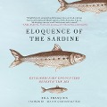 Eloquence of the Sardine: Extraordinary Encounters Beneath the Sea - Bill François, Antony Shugaar