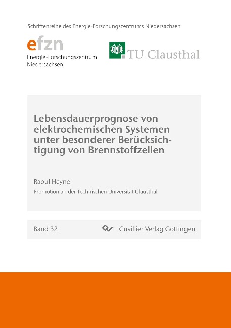 Lebensdauerprognose von elektrochemischen Systemen unter besonderer Berücksichtigung von Brennstoffzellen - Raoul Heyne