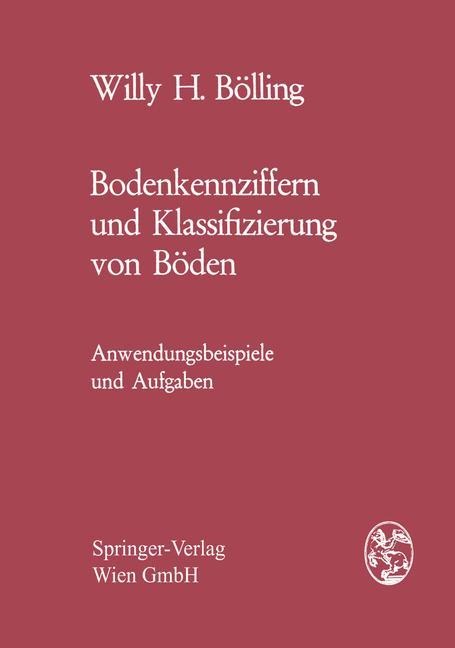 Bodenkennziffern und Klassifizierung von Böden - Willy H. Bölling