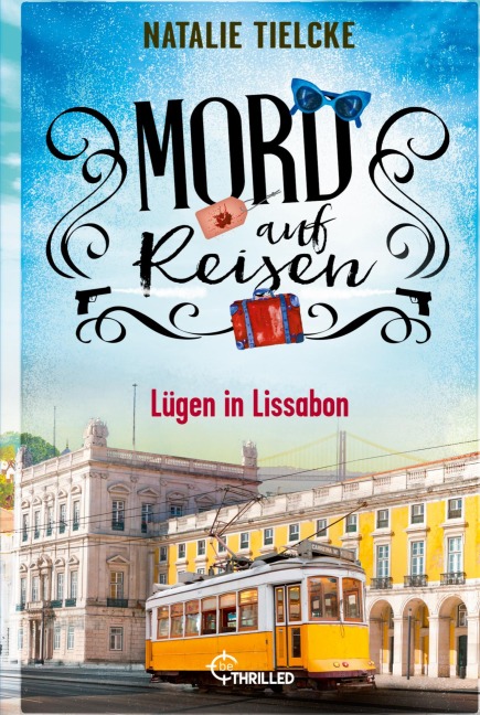 Mord auf Reisen - Lügen in Lissabon - Natalie Tielcke