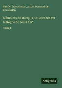 Cover-Bild zum Titel 'Mémoires du Marquis de Sourches sur le Régne de Louis XIV' von 'Gabriel Jules Cosnac, Arthur Bertrand De Broussillon'