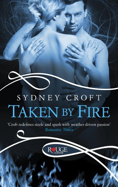 Taken by Fire: A Rouge Paranormal Romance - Sydney Croft
