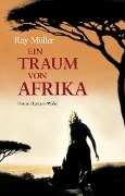 Cover-Bild zum Titel 'Ein Traum von Afrika' von 'Ray Müller'