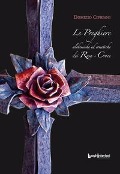 Cover-Bild zum Titel 'Le preghiere alchemiche ed ermetiche dei Rosa + Croce' von 'Domizio Cipriani'