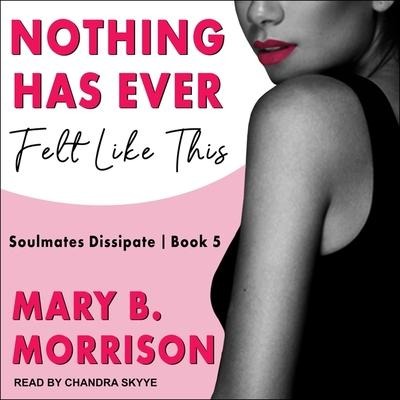 Nothing Has Ever Felt Like This Lib/E - Mary B. Morrison, A. W. Tozer