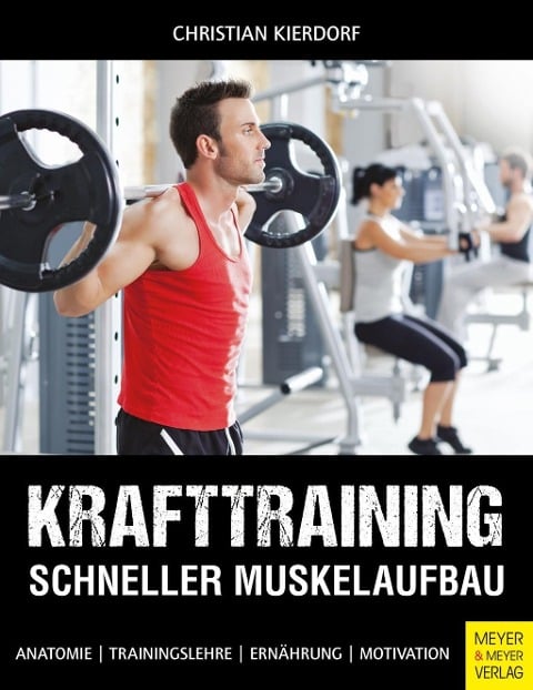 Krafttraining - Schneller Muskelaufbau - Kierdorf Christian