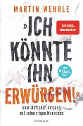 Cover-Bild zum Titel 'Ich könnte ihn erwürgen!' von 'Martin Wehrle'