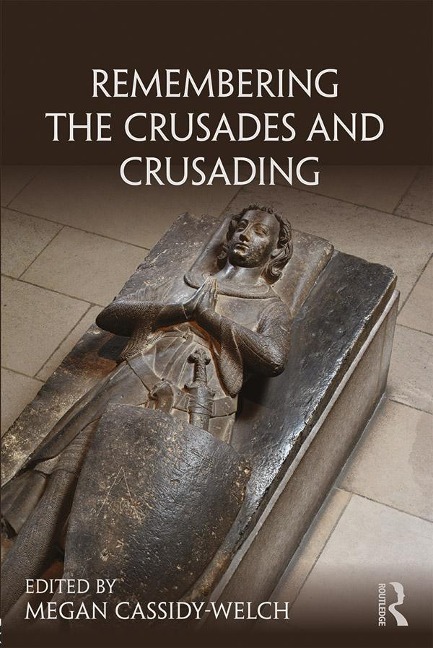 Remembering the Crusades and Crusading - 