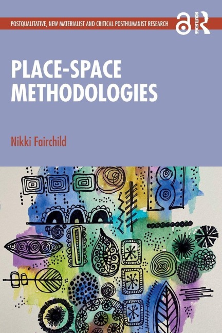 Place-space Methodologies - Nikki Fairchild