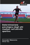 Determinazione psicologica degli alti risultati nell'attività sportiva - Alexander Makarenko, Viktor Vus