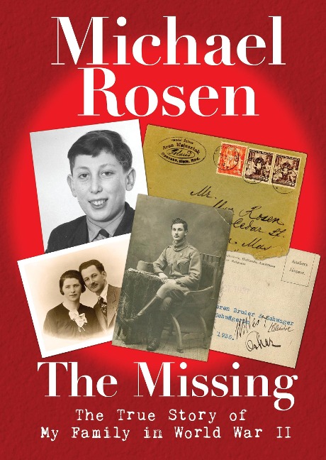 The Missing: The True Story of My Family in World War II - Michael Rosen