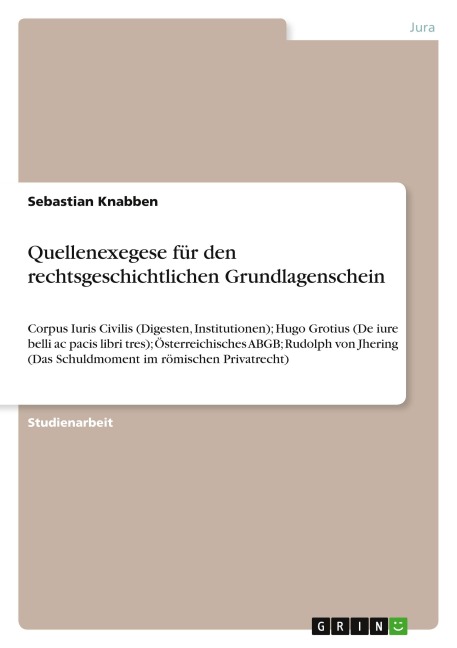 Quellenexegese für den rechtsgeschichtlichen Grundlagenschein - Sebastian Knabben