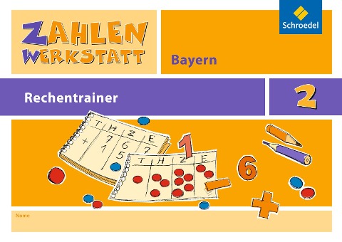 Zahlenwerkstatt - Rechentrainer 2.Bayern - 