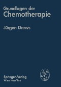 Cover-Bild zum Titel 'Grundlagen der Chemotherapie' von 'Jürgen Drews'