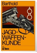 Cover-Bild zum Titel 'Jagdwaffenkunde' von 'Willi Barthold'