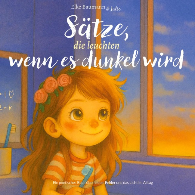 Sätze, die leuchten wenn es dunkel wird - Elke Baumann