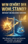 Cover-Bild zum Titel 'Wem gehört der Wohlstand? Wirtschaft und Ungleichheit verstehen' von 'Lina Krüger'