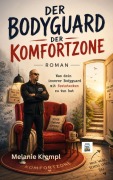 Cover-Bild zum Titel 'Der Bodyguard der Komfortzone' von 'Melanie Krempl'