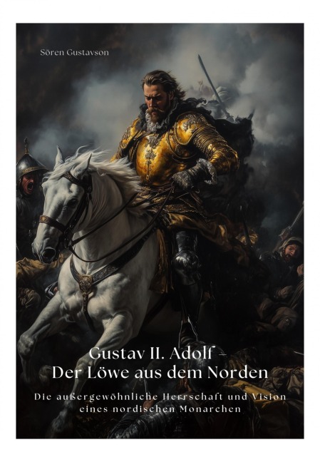 Gustav II. Adolf - Der Löwe aus dem Norden - Sören Gustavson