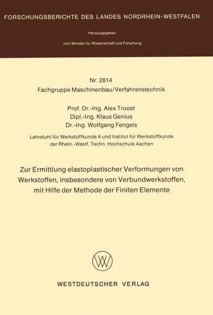Zur Ermittlung elastoplastischer Verformungen von Werkstoffen, insbesondere von Verbundwerkstoffen, mit Hilfe der Methode der finiten Elemente - Alex Troost