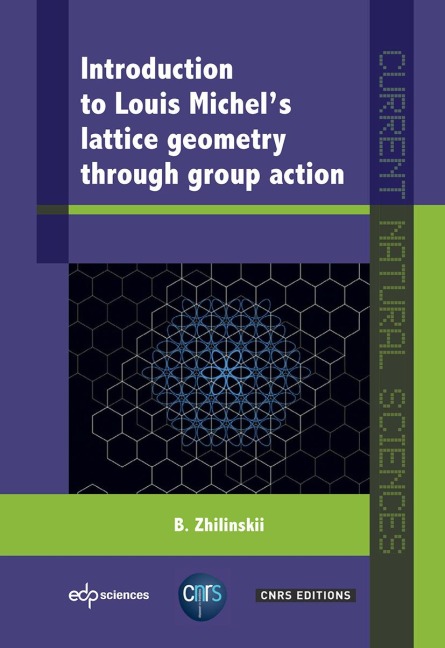Introduction to Louis Michel's lattice geometry through group action - Boris Zhilinskii, Michel Leduc, Michel Le Bellac