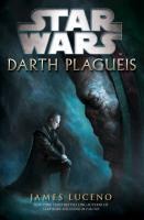 Star Wars: Darth Plagueis - James Luceno