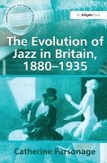 Cover-Bild zum Titel 'The Evolution of Jazz in Britain, 1880-1935' von 'Catherine Tackley (née Parsonage)'
