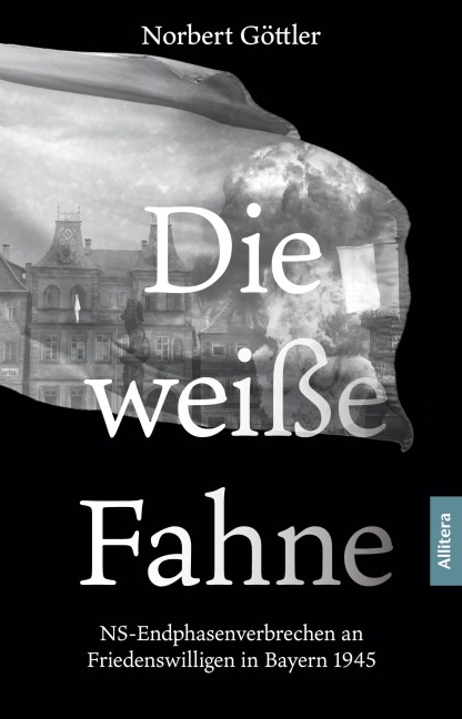 Die weiße Fahne - Norbert Göttler