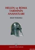 Hellen ve Roma Tarihinin Anahatlari - Bülent Iplikcioglu