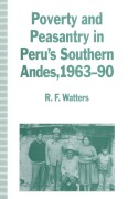 Cover-Bild zum Titel 'Poverty and Peasantry in Peru's Southern Andes, 1963-90' von 'R F Watters'
