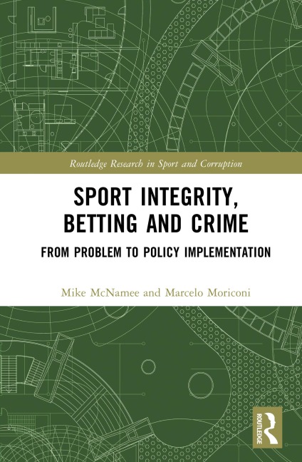 Sport Integrity, Betting and Crime - Mike Mcnamee, Marcelo Moriconi