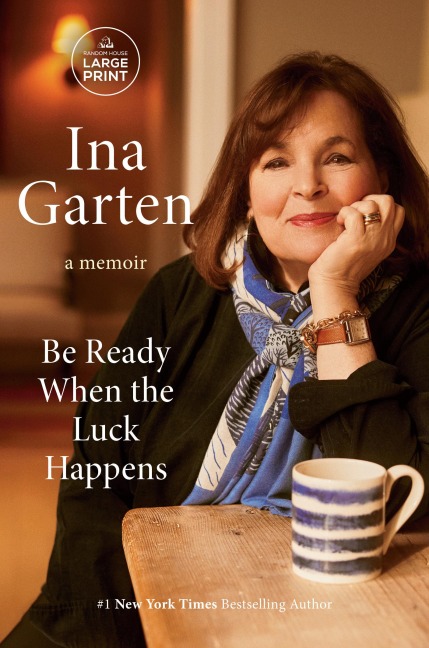 Be Ready When the Luck Happens - Ina Garten