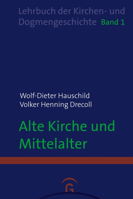 Alte Kirche und Mittelalter - Wolf-Dieter Hauschild, Volker Henning Drecoll